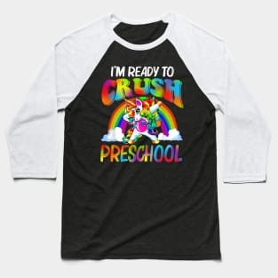 I'm Ready To Crush Preschool Unicorn Back To School Baseball T-Shirt